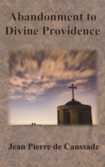 Abandonment to Divine Providence, Hardback Book