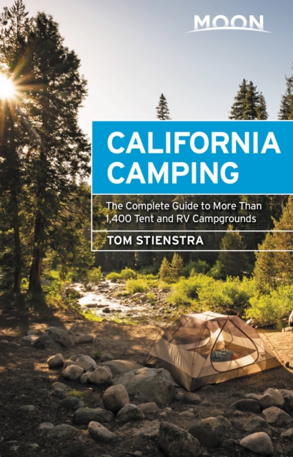 Moon California Camping (Twenty-first Edition) : The Complete Guide to Tent and RV Camping, Paperback / softback Book