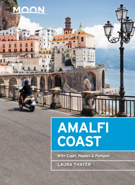 Moon Amalfi Coast (First Edition) : With Capri, Naples & Pompeii, Paperback / softback Book
