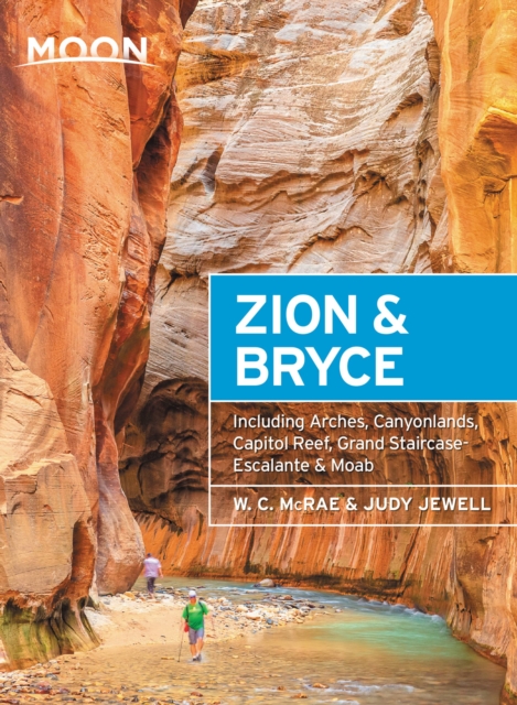 Moon Zion & Bryce (Eighth Edition) : With Arches, Canyonlands, Capitol Reef, Grand Staircase-Escalante & Moab, Paperback / softback Book