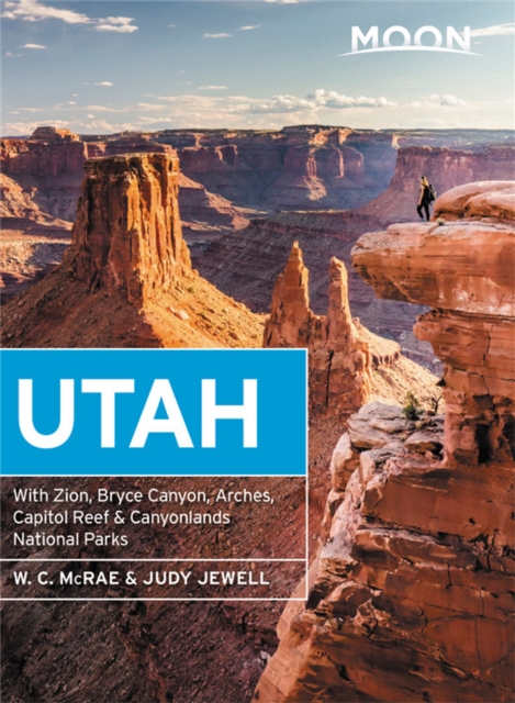 Moon Utah (Fourteenth Edition) : With Zion, Bryce Canyon, Arches, Capitol Reef & Canyonlands National Parks, Paperback / softback Book