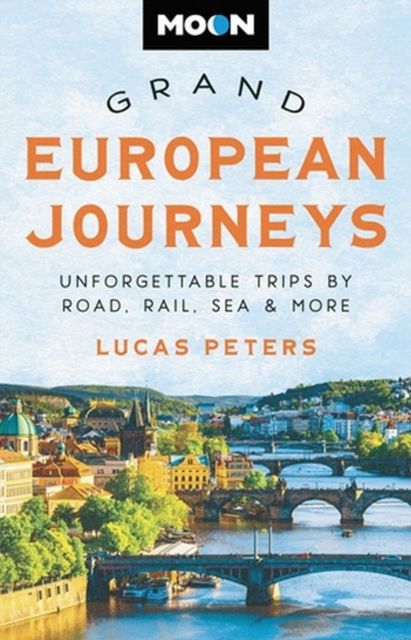 Moon Grand European Journeys : 40 Unforgettable Trips by Road, Rail, Sea & More, Paperback / softback Book