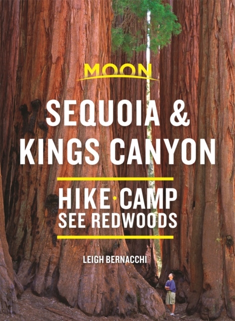Moon Sequoia & Kings Canyon (First Edition) : Hiking, Camping, Waterfalls & Big Trees, Paperback / softback Book