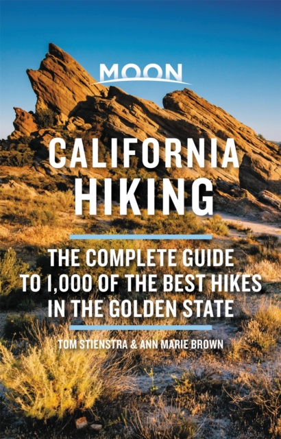 Moon California Hiking (Eleventh Edition) : The Complete Guide to 1,000 of the Best Hikes in the Golden State, Hardback Book