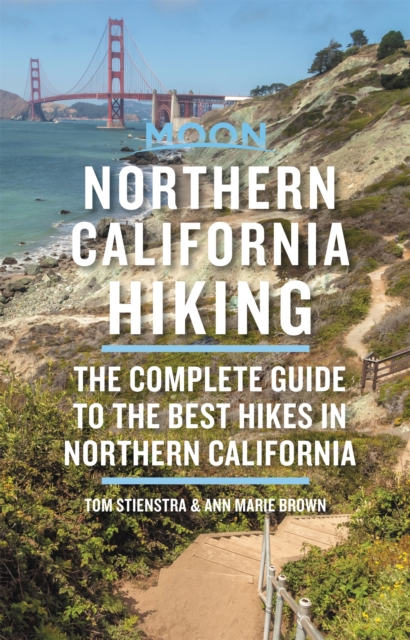 Moon Northern California Hiking (Third Edition) : The Complete Guide to the Best Hikes in Northern California, Paperback / softback Book