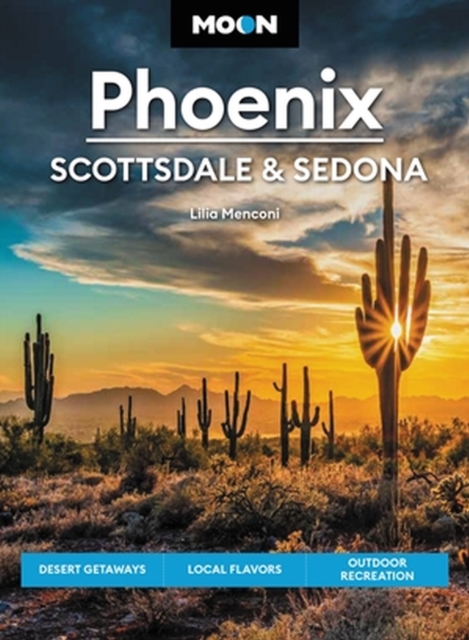 Moon Phoenix, Scottsdale & Sedona (Fifth Edition) : Desert Getaways, Local Flavors, Outdoor Recreation, Paperback / softback Book