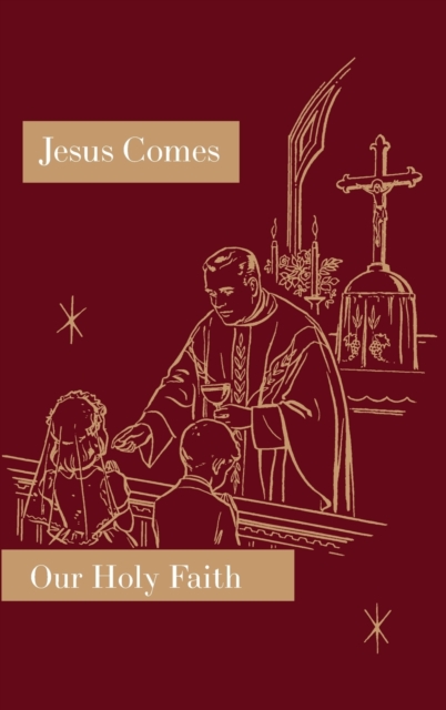 Jesus Comes : Our Holy Faith Series, Hardback Book