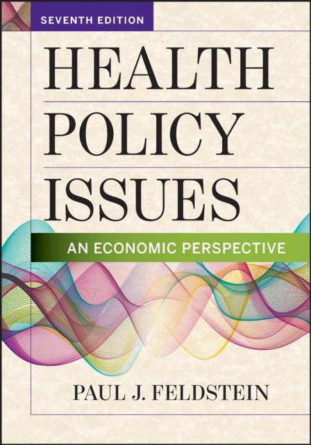 Health Policy Issues: An Economic Perspective, Seventh Edition, PDF eBook