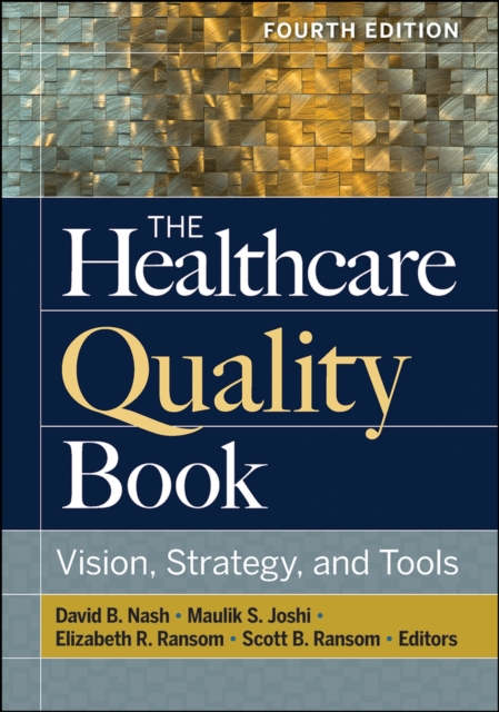 The Healthcare Quality Book : Vision, Strategy, and Tools, Hardback Book