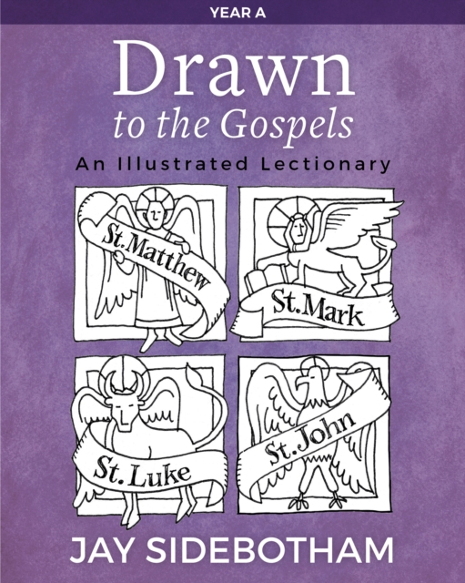 Drawn to the Gospels : An Illustrated Lectionary (Year A), Paperback / softback Book