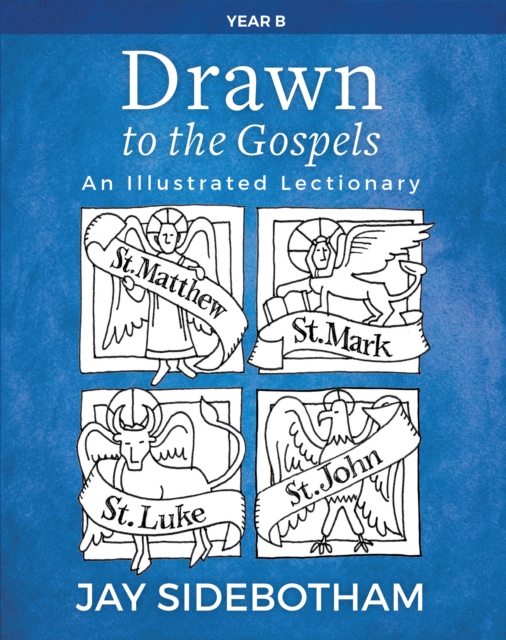 Drawn to the Gospels : An Illustrated Lectionary (Year B), EPUB eBook