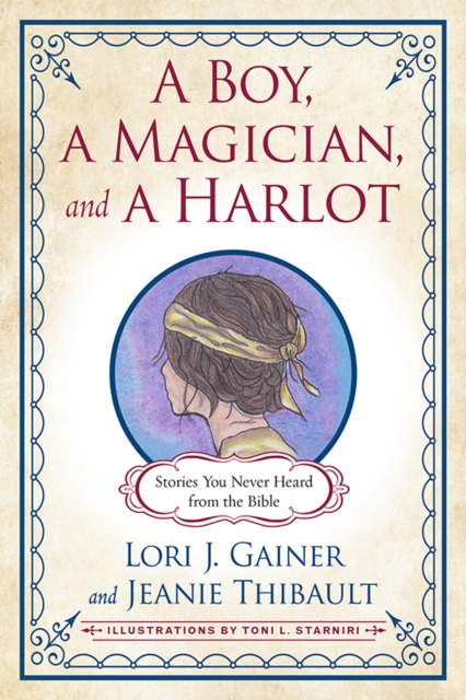 A Boy, a Magician, and a Harlot : Stories You Never Heard from the Bible, EPUB eBook