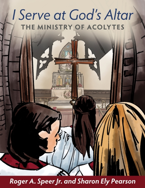 I Serve at God's Altar : The Ministry of Acolytes, Paperback / softback Book