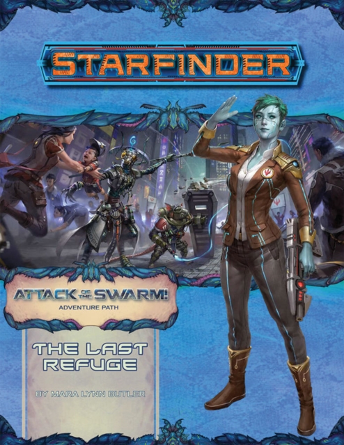 Starfinder Adventure Path: The Last Refuge (Attack of the Swarm 2 of 6), Paperback / softback Book
