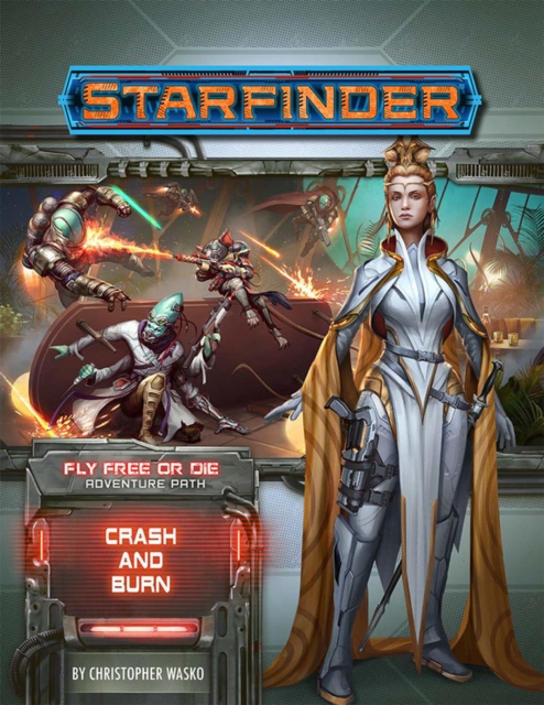 Starfinder Adventure Path: Crash & Burn (Fly Free or Die 5 of 6), Paperback / softback Book