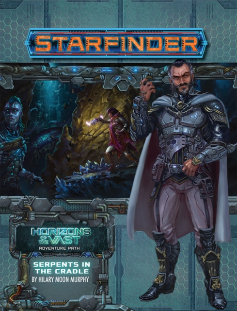 Starfinder Adventure Path: Serpents in the Cradle (Horizons of the Vast 2 of 6), Paperback / softback Book