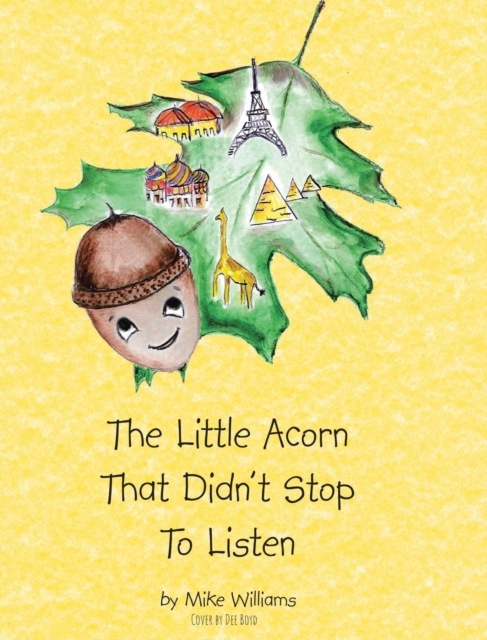 The Little Acorn That Didn't Stop To Listen, Hardback Book