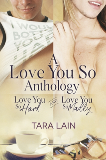 A Love You So Anthology - Love You So Hard and Love You So Madly, Paperback / softback Book