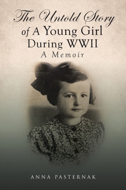 The Untold Story of a Young Girl During WWII, Paperback / softback Book