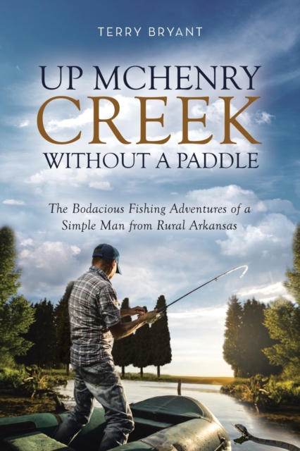 Up McHenry Creek without a Paddle, Paperback / softback Book