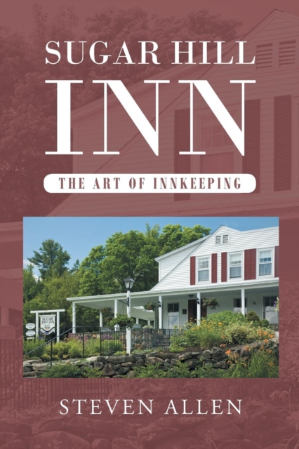 Sugar Hill Inn the Art of Innkeeping, Paperback / softback Book