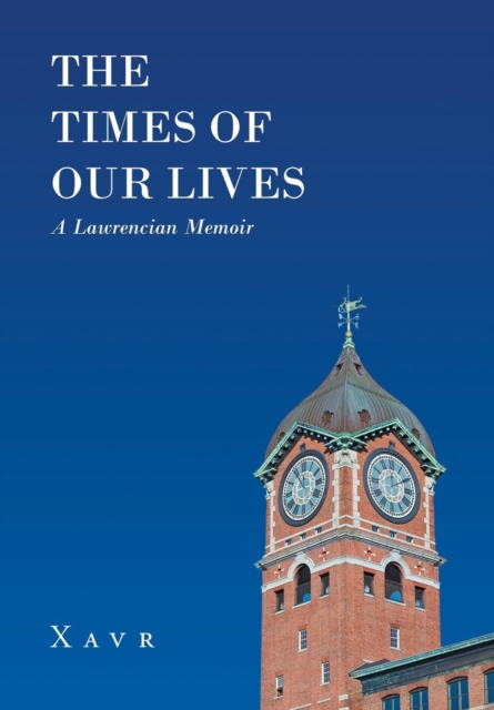 The Times of Our Lives (A Lawrencian Memoir), Hardback Book