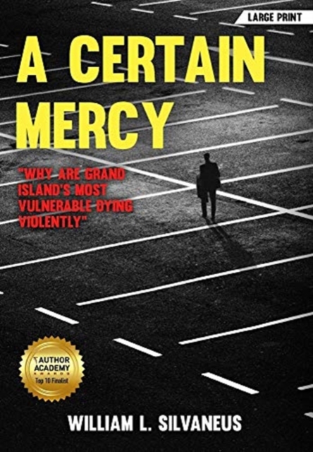 A Certain Mercy - Large Print : Why Are Grand Island's Most Vulnerable Dying Violently, Hardback Book