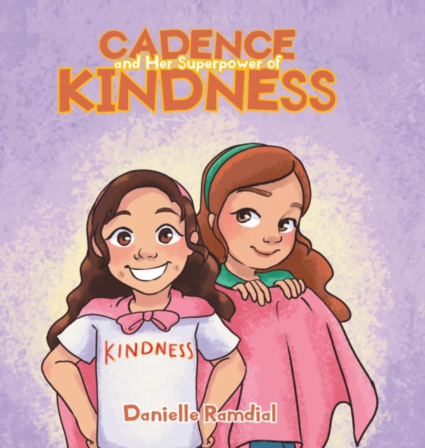 Cadence and Her Superpower of Kindness, Hardback Book