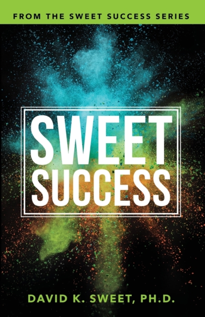 Sweet Success : Break Free from What's Holding You Back, Paperback / softback Book