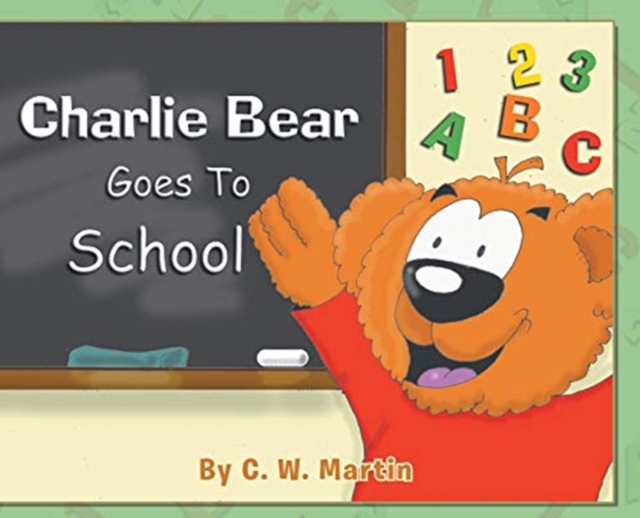 Charlie Bear Goes To School, Hardback Book