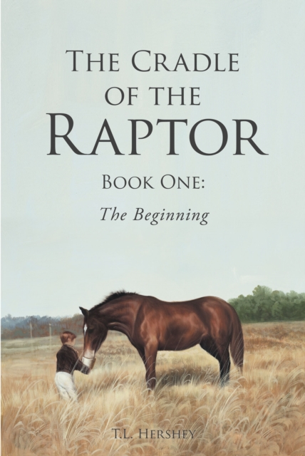The Cradle of the Raptor : Book One: The Beginning, EPUB eBook