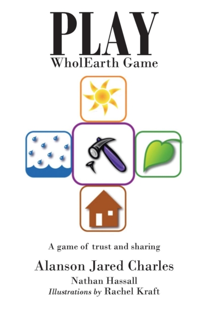 Play WholEarth Game : A game of trust and sharing, Paperback / softback Book
