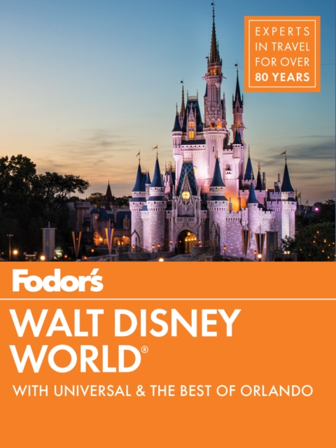 Fodor's Walt Disney World : With Universal & the Best of Orlando, Paperback / softback Book