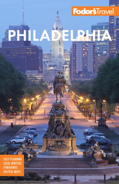 Fodor's Philadelphia : with Valley Forge, Bucks County, the Brandywine Valley, and Lancaster County, Paperback / softback Book