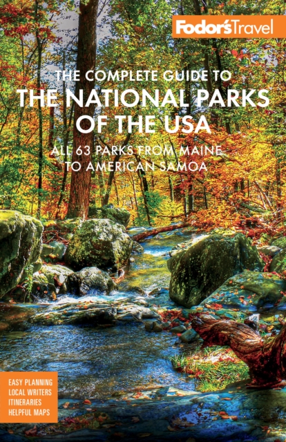 Fodor's The Complete Guide to the National Parks of the USA : All 63 parks from Maine to American Samoa, Paperback / softback Book