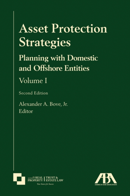 Asset Protection Strategies : Planning with Domestic and Offshore Entities, Volume I, Second Edition, EPUB eBook