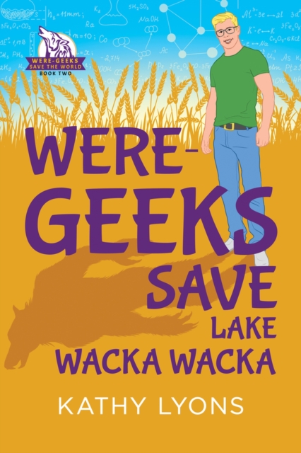 Were-Geeks Save Lake Wacka Wacka, Paperback / softback Book