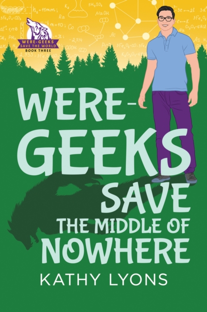 Were-Geeks Save the Middle of Nowhere, Paperback / softback Book