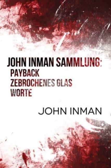 John Inman Sammlung: Payback, Zebrochenes Glas, Worte, Paperback / softback Book