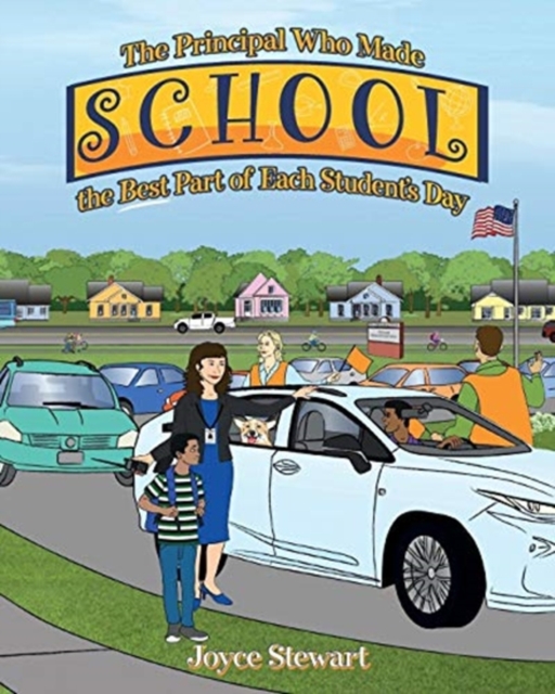 The Principal Who Made School the Best Part of Each Student's Day, Paperback / softback Book
