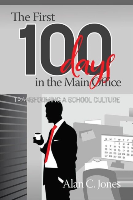 The First 100 Days in the Main Office : Transforming A School Culture, Paperback / softback Book