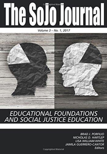 The SoJo Journal, Volume 3 Number 1 2017 : Educational Foundations and Social Justice Education, Paperback / softback Book