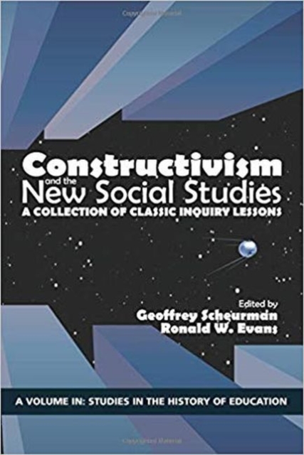 Constructivism and the New Social Studies : A Collection of Classic Inquiry Lessons, Hardback Book