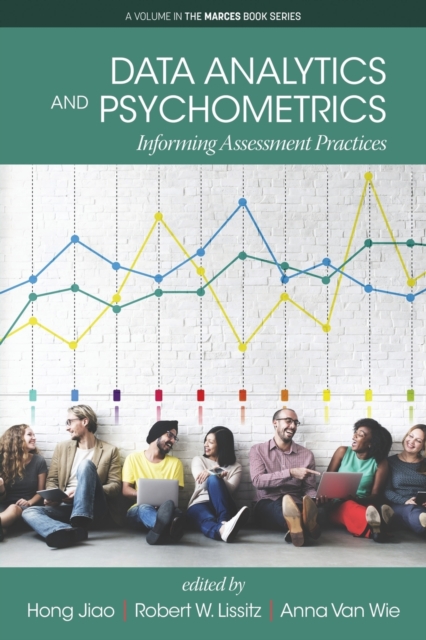 Data Analytics and Psychometrics : Informing Assessment Practices, Paperback / softback Book