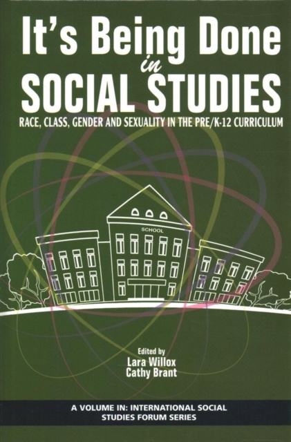 It's Being Done in Social Studies : Race, Class, Gender and Sexuality in the Pre/K-12 Curriculum, Hardback Book
