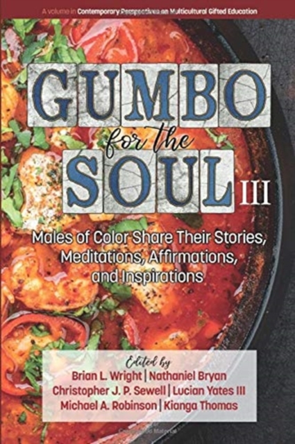 Gumbo for the Soul III : Males of Color Share Their Stories, Meditations, Affirmations, and Inspirations, Paperback / softback Book