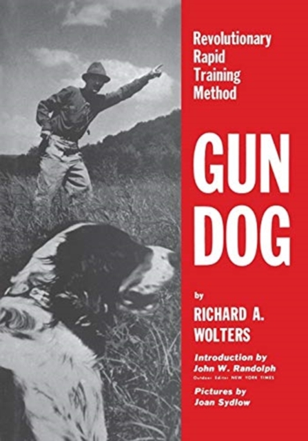 Gun Dog : Revolutionary Rapid Training Method, Paperback / softback Book