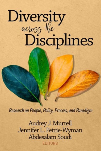 Diversity Across the Disciplines : Research on People, Policy, Process, and Paradigm, Paperback / softback Book