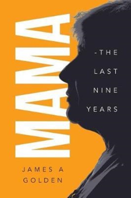 Mama : The Last Nine Years, Paperback / softback Book