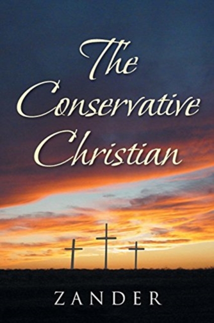 The Conservative Christian, Paperback / softback Book